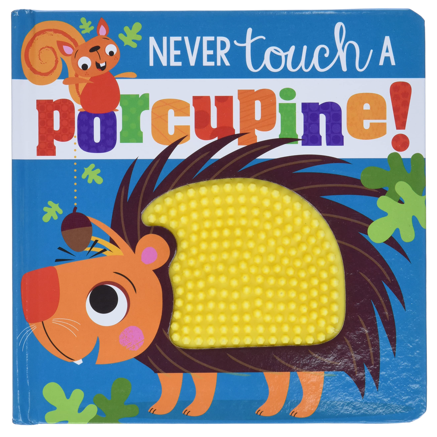 Never Touch a Porcupine