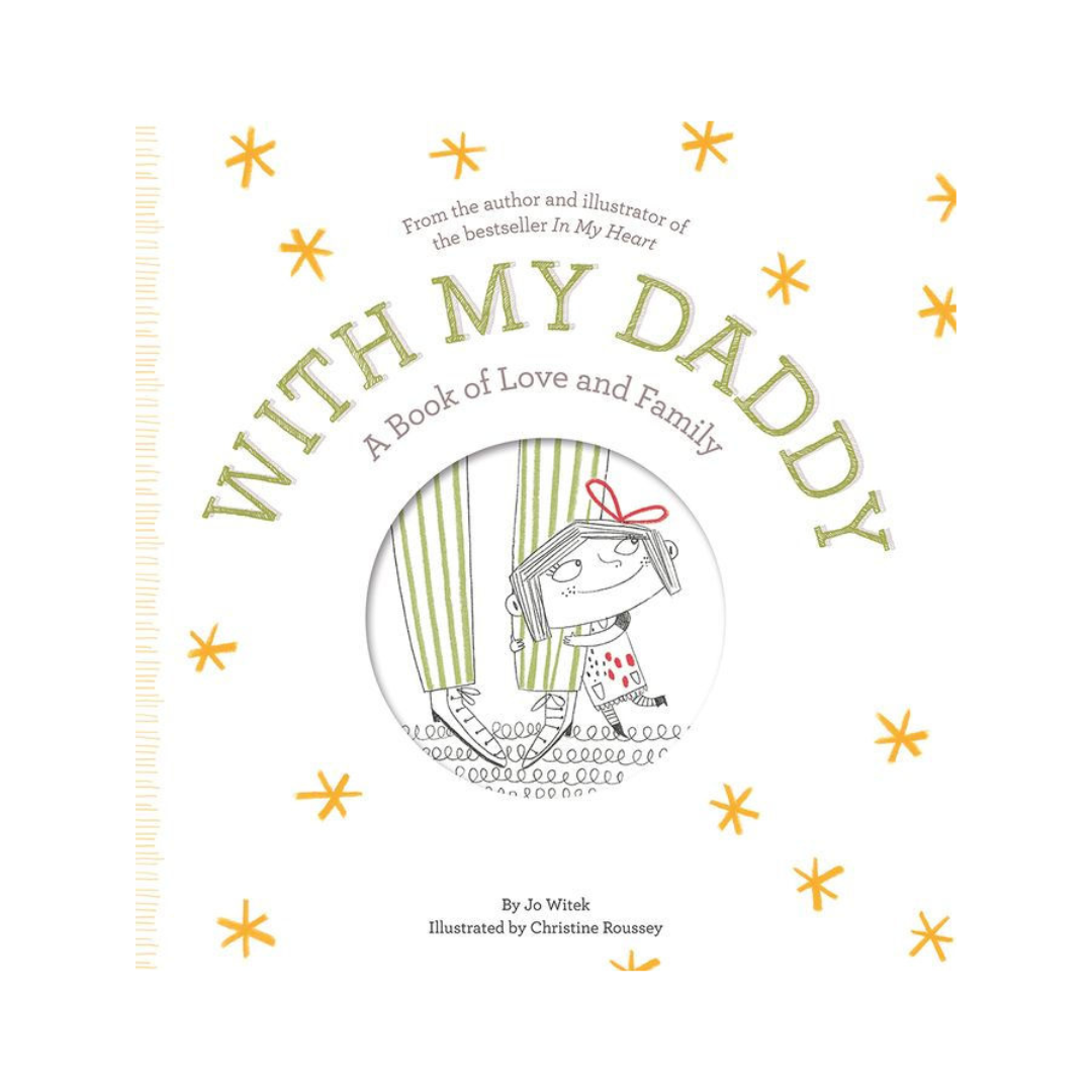 With My Daddy: A Book Of Love and Family