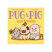 Pug &amp; Pig and Friends