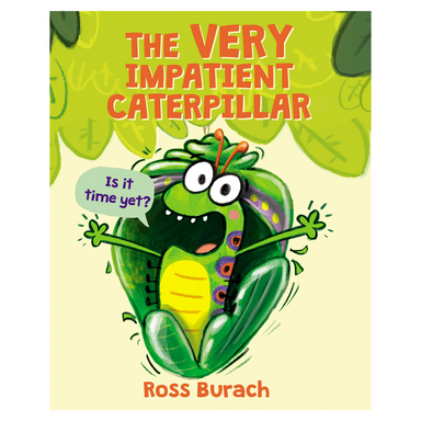 The Very Impatient Caterpillar