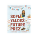 Sofia Valdez, Future Prez