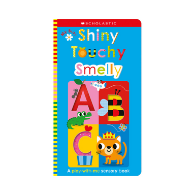 My Busy Shiny Touchy Smelly ABC: Scholastic Early Learners
