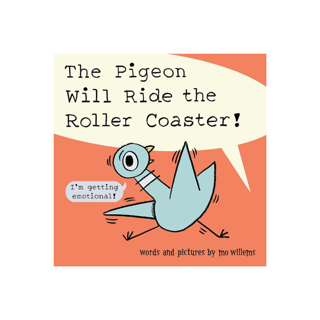 The Pigeon Will Ride the Roller Coaster!